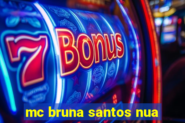 mc bruna santos nua